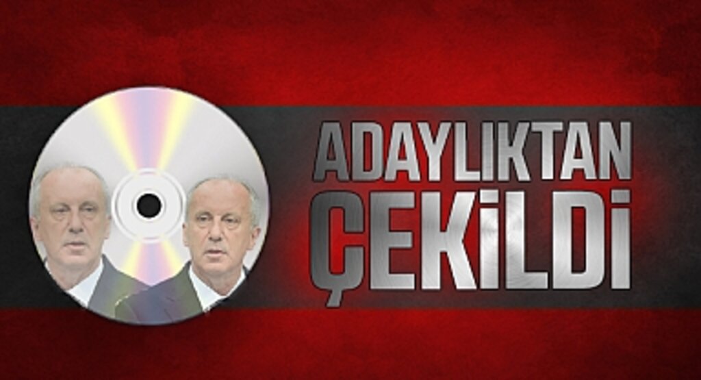Muharrem İnce Cumhurbaşkanlığı Adaylığından Çekildi! Bunu Memleketim İçin Yapıyorum