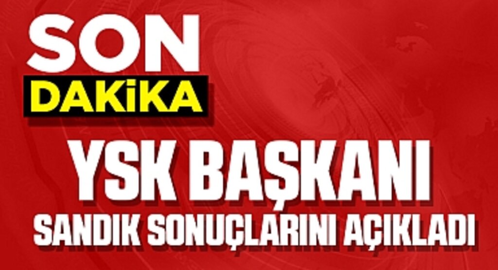 Son Dakika: Oy Kullanma İşlemi Sona Erdi, YSK İlk Sonuçları Açıkladı! Erdoğan Yüzde 52,5 ile Önde