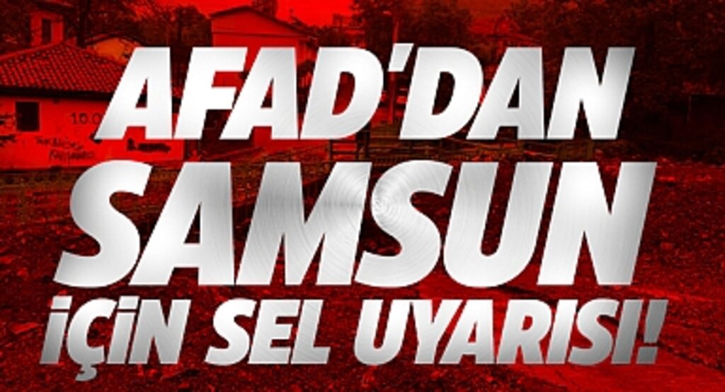 Samsun İçin Kuvvetli Yağış Uyarısı: Sel ve Su Baskını Riskine Dikkat