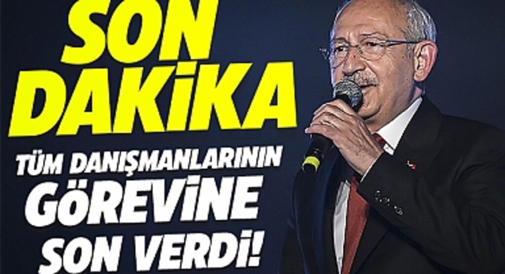 Kılıçdaroğlu’ndan Sürpriz Karar: Tüm Danışmanların Görevine Son Verildi