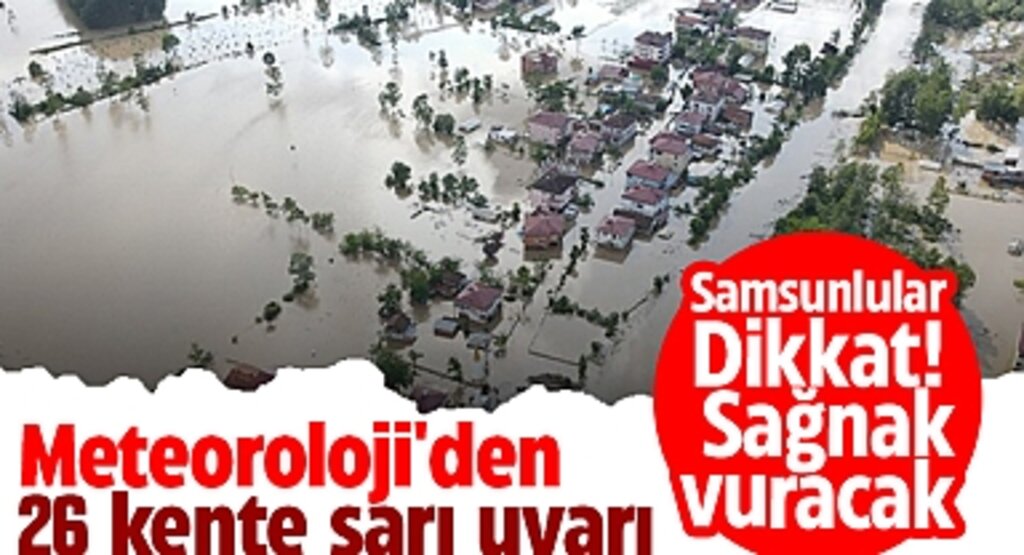 Meteoroloji Genel Müdürlüğü'nden Sarı Kodlu Uyarı: 26 kente sağanak yağış kuvvetli olacak!