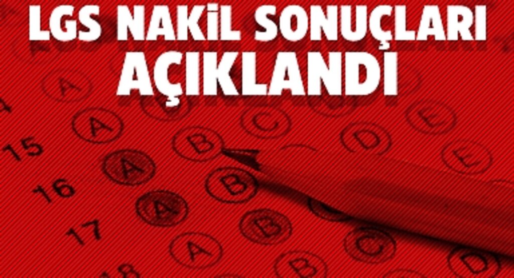 LGS Nakil Süreci Başladı: İlk Nakil Sonuçları Açıklandı!