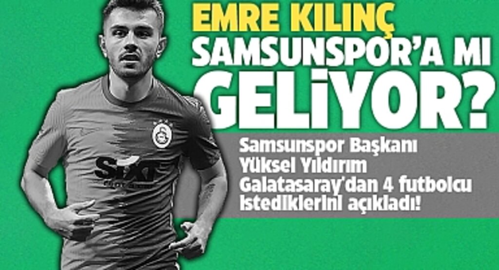 Samsunspor’dan Galatasaray’a Transfer Hamlesi: 4 Futbolcu Gündemde