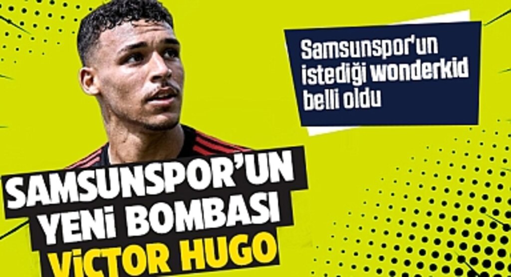 Samsunspor'un istediği wonderkid belli oldu: Samsunspor'un yeni Bombası Victor Hugo