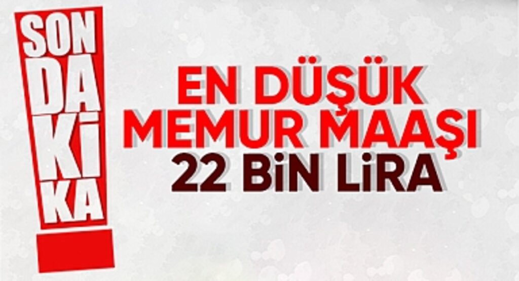 Son Dakika: Memurların zam oranı belli oldu! En düşük zamlı memur maaşı 22 bin lirayı aştı