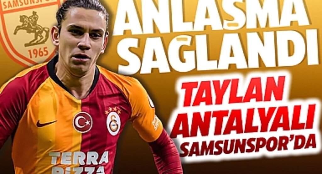 Taylan Antalyalı, Galatasaray'dan Samsunspor'a Kiralık Transfer Oluyor