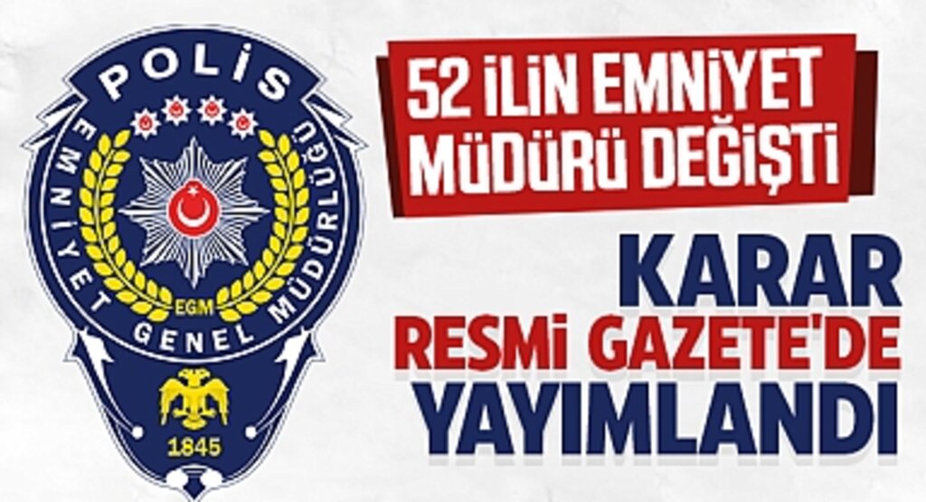 Cumhurbaşkanı Erdoğan'ın İmzasıyla 52 İlde Emniyet Müdürü Değişikliği ve 83 Atama Gerçekleştirildi