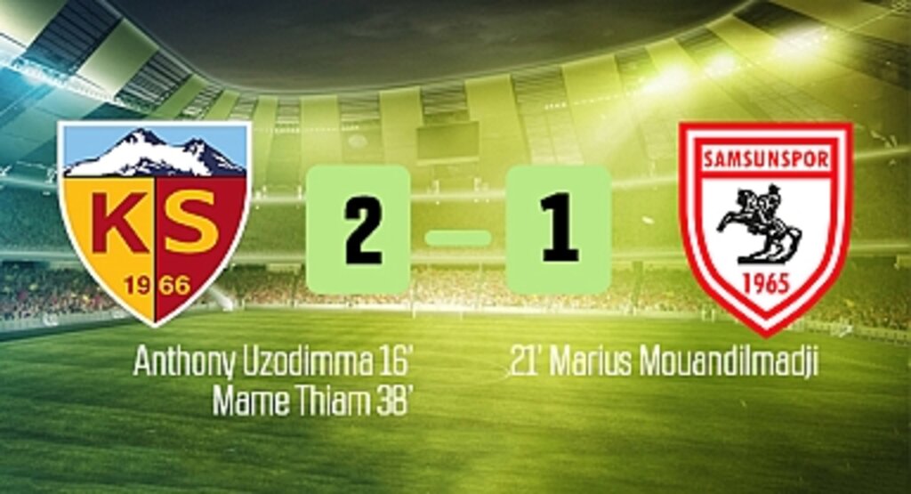 Kayserispor Samsunspor’u 2-1 Mağlup Etti: Uzodimma ve Thiam’dan Kritik Goller