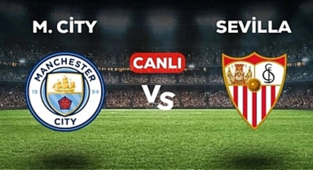 Manchester City Sevilla Maçı Nerede Oynanıyor? Süper Kupa Heyecanı Başlıyor!