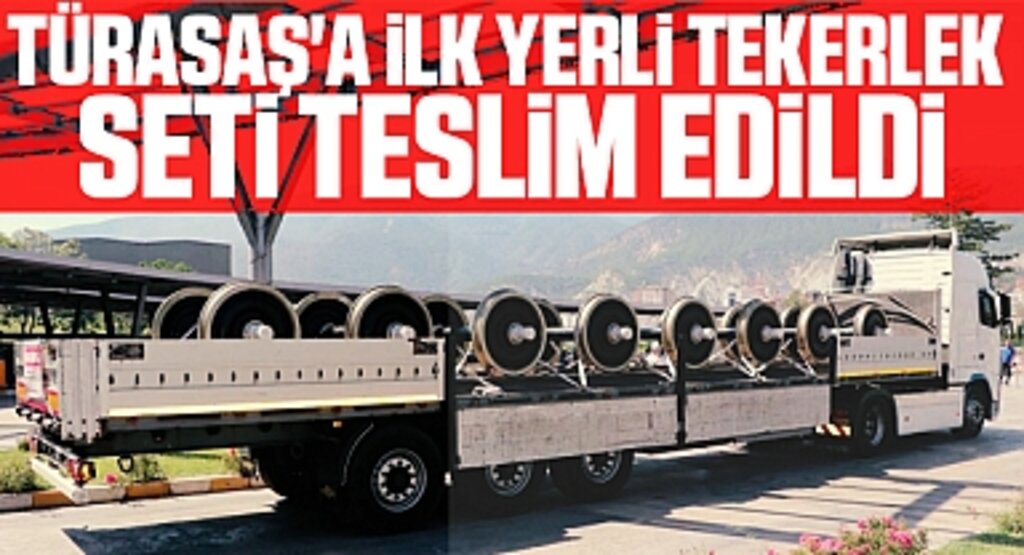 Milli Üretim İle Güçlenen Demiryolu Sektörü: Türkiye'nin İlk Yerli Tekerlek Seti TÜRASAŞ'a Teslim Edildi