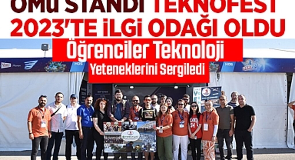 OMÜ Standı TEKNOFEST 2023'te İlgi Odağı Oldu: Öğrenciler Teknoloji Yeteneklerini Sergiledi