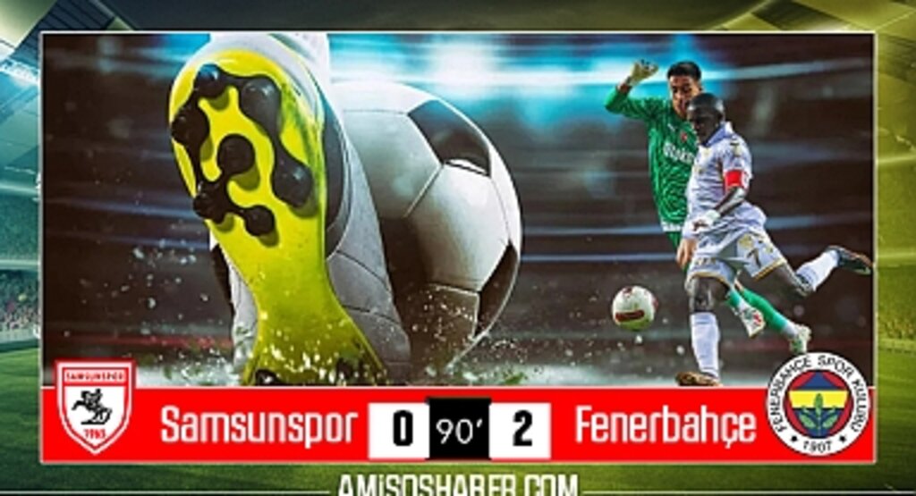 Samsunspor - Fenerbahçe Maç Sonucu: 0-2