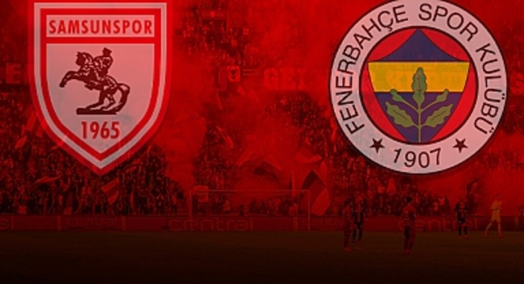 Samsunspor - Fenerbahçe Maçı Bilet Satış Tarihi Belli Oldu! İşte Maçın Detayları