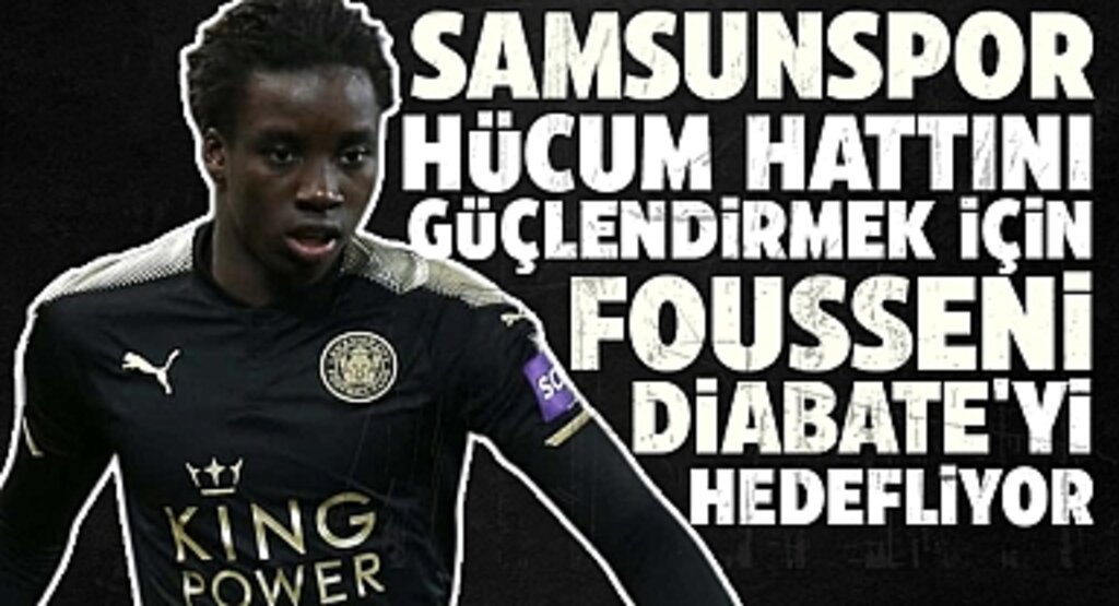 Samsunspor Hücum Hattını Güçlendirmek İçin Fousseni Diabate'yi Hedefliyor