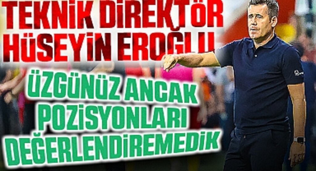 Hüseyin Eroğlu’ndan Kayserispor Maçı Sonrası Açıklama: Hedefimiz İlk 10 Sıra
