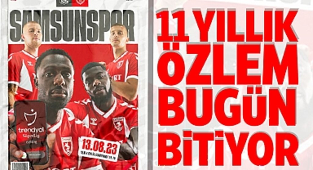 Yılport Samsunspor, Süper Lig'e Dönüş Maçında Sivasspor ile Karşı Karşıya Geliyor