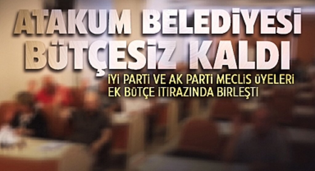 Atakum Belediyesi’nde Ek Bütçe Krizi: Mecliste Gerginlik Yaşandı