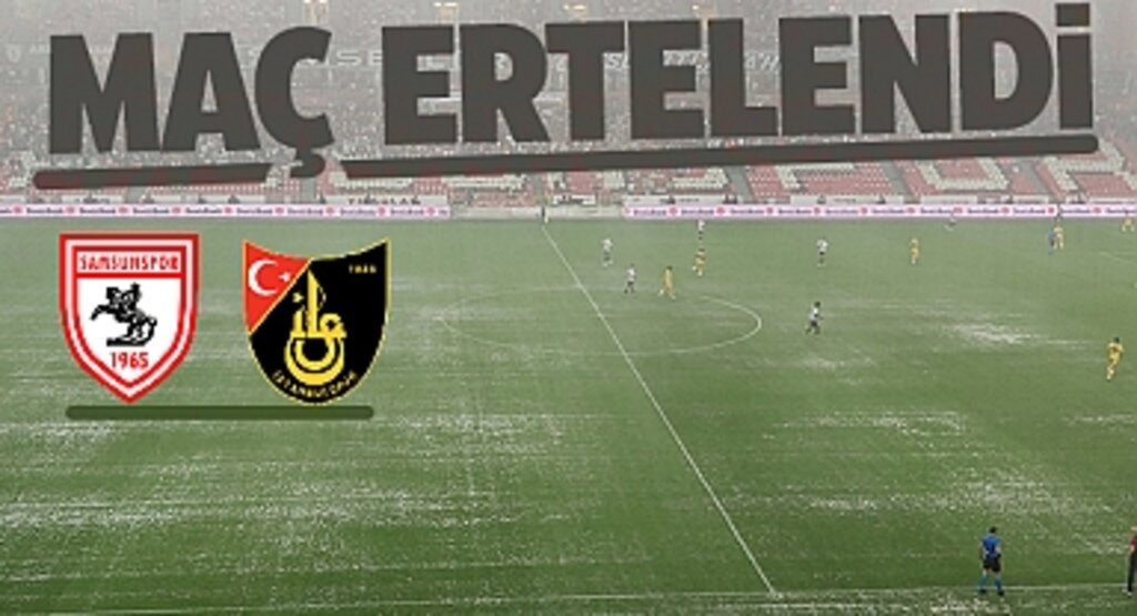 Son Dakika: Samsunspor-İstanbulspor Maçı Sağanak Yağış Nedeniyle Ertelendi