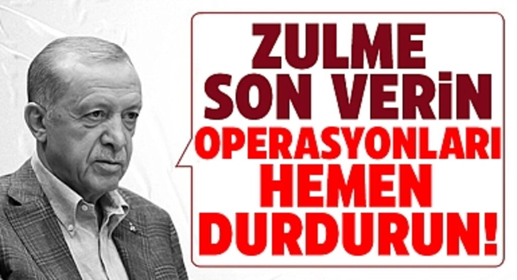 Cumhurbaşkanı Erdoğan'dan İsrail'e Acil Çağrı: Zulme Son Verin, Operasyonları Hemen Durdurun!