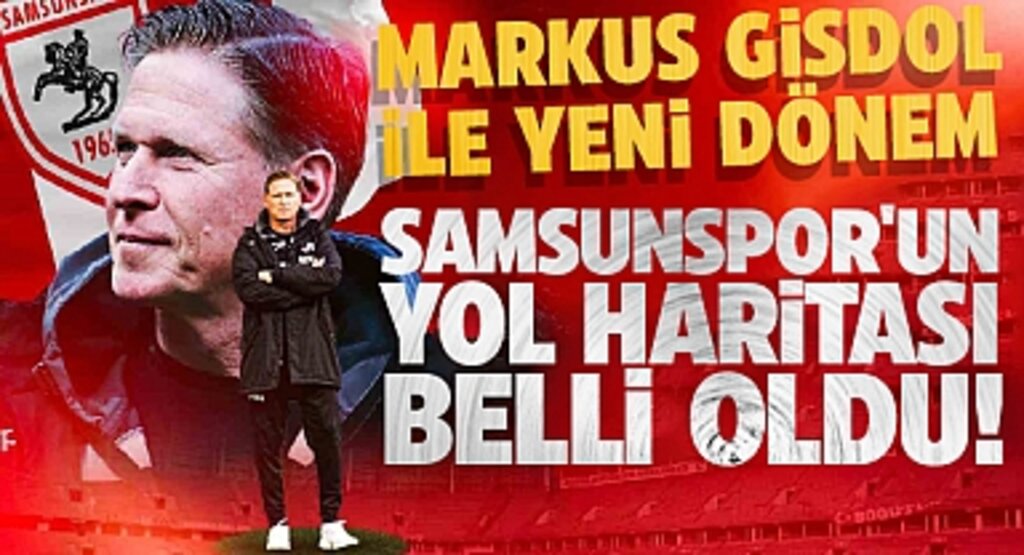 Markus Gisdol İle Yeni Dönem: Samsunspor'un Yol Haritası Belli Oldu!