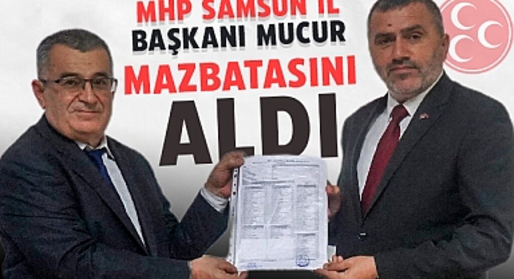 MHP Samsun İl Başkanı Burhan Mucur, Mazbatasını Aldı