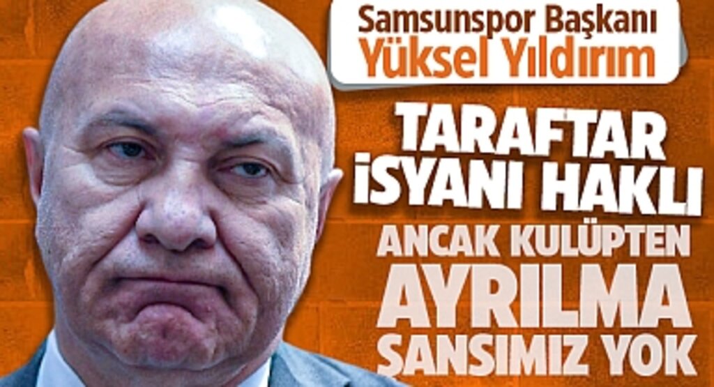 Yüksel Yıldırım: Taraftarın Tepkisini Anlayışla Karşılıyorum, Ben de Olsam İsyan Ederdim