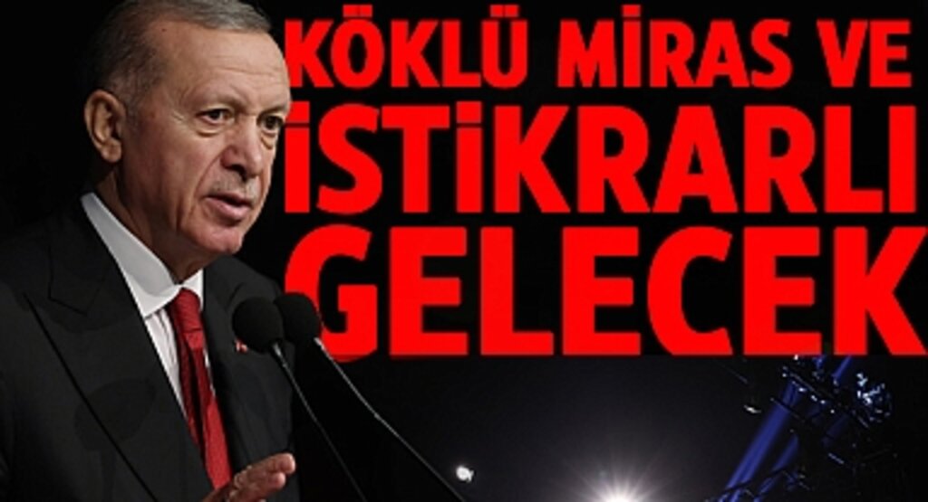 Türkiye Cumhuriyeti'nin 100. Yılında Cumhurbaşkanı Erdoğan'ın Gurur Dolu Mesajı: Köklü Miras ve İstikrarlı Gelecek