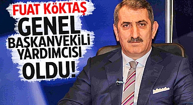 AK Parti'nin Yeni Kadrosunda Fuat Köktaş, Genel Başkan Vekil Yardımcısı Olarak Görev Alacak