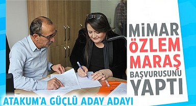 Atakum'a güçlü aday adayı Mimar Özlem Maraş başvurusunu yaptı