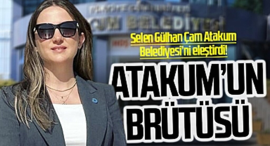 Atakum'un Brütüsü! Selen Gülhan Çam Atakum Belediyesi'ni eleştirdi!