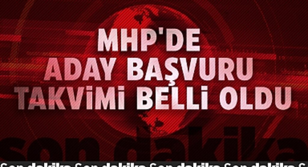 MHP'de Yerel Seçim Hazırlıkları: Aday Başvuru Takvimi Belli Oldu