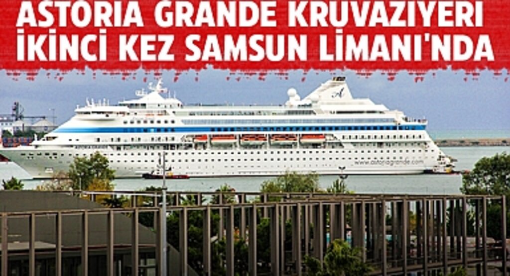 Rus Turist Akını: Astoria Grande Kruvaziyeri İkinci Kez Samsun Limanı'nda