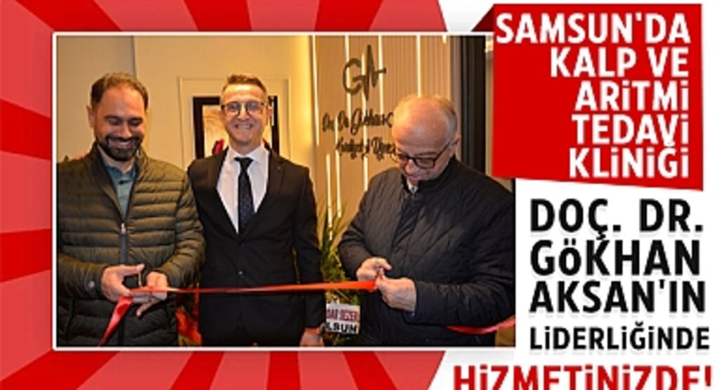 Samsun’da Gökhan Aksan Yönetimindeki Yeni Kardiyoloji Kliniği Hizmete Girdi