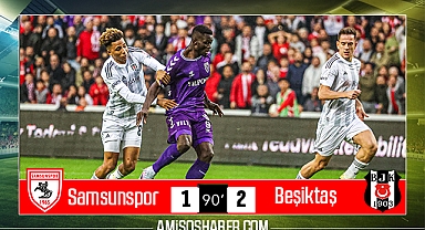 Samsunspor 1 - 2 Beşiktaş | Maç Sonucu
