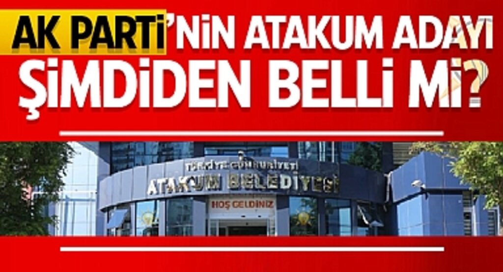Ak Parti'nin Atakum Adayı Şimdiden Belli Mi?