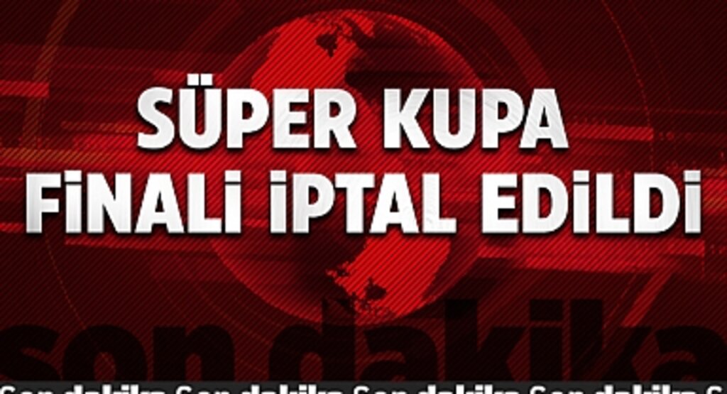 Atatürk Krizi: Suudi Arabistan'da Süper Kupa Finali İptal Edildi