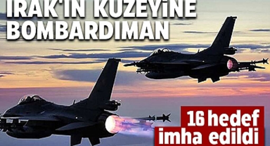 Bakanlık Açıkladı: Irak'ın Kuzeyine Yönelik Hava Harekatında 16 Hedef İmha Edildi