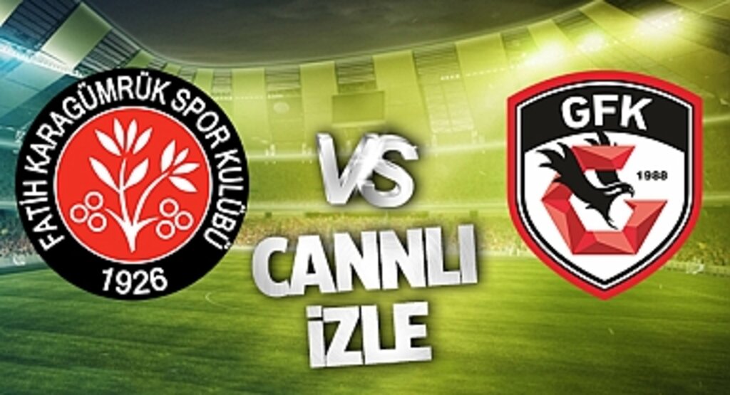Fatih Karagümrük Gaziantep Canlı İzle! Fatih Karagümrük Gaziantep maçı canlı yayın izle! Nereden ve nasıl izlenir?
