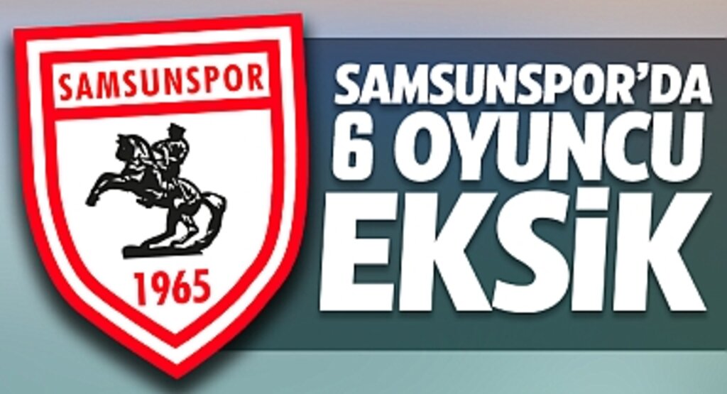 Samsunspor, Adana Demirspor Maçına 6 Eksikle Çıkıyor