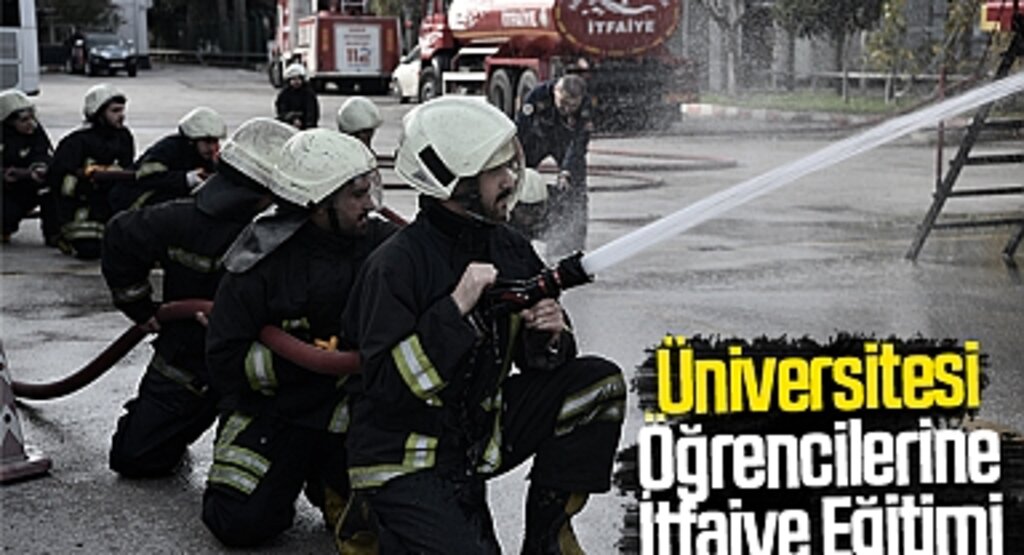 Üniversitesi Öğrencilerine İtfaiye Eğitimi