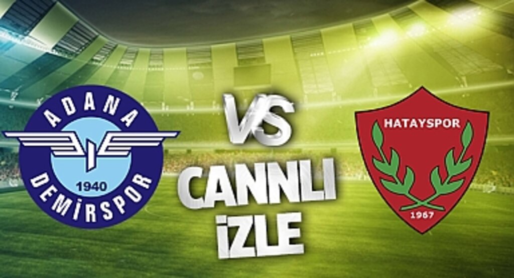Adana Demirspor Hatayspor Maçı CANLI İZLE | BEIN SPORTS TARAFTARIUM GÜNCEL İZLEME LİNKİ