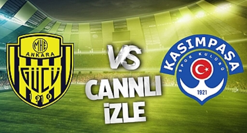 Ankaragücü - Kasımpaşa Canlı İzle! Ankaragücü - Kasımpaşa maçı canlı yayın izle! Nereden ve nasıl izlenir?