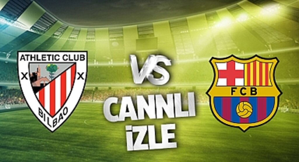 Athletic Bilbao - Barcelona Canlı İzle! Athletic Bilbao - Barcelona maçı canlı yayın izle! Nereden ve nasıl izlenir?