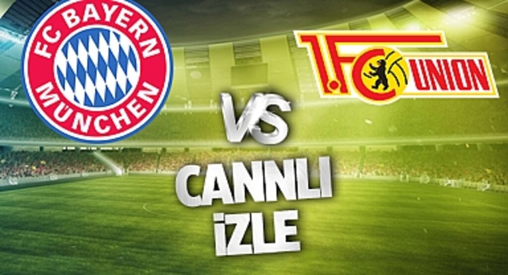 Bayern Münih - Union Berlin Maçı CANLI İZLE | BEIN SPORTS TARAFTARIUM GÜNCEL İZLEME LİNKİ