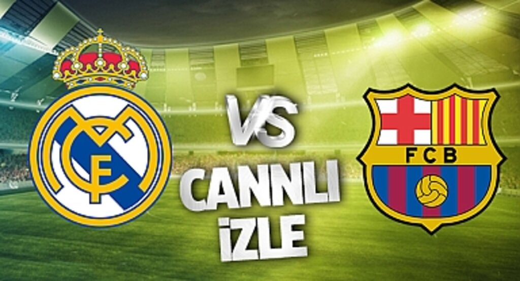 Real Madrid - Barcelona Maçı Bein Sports Şifresiz Canlı Yayın İzle