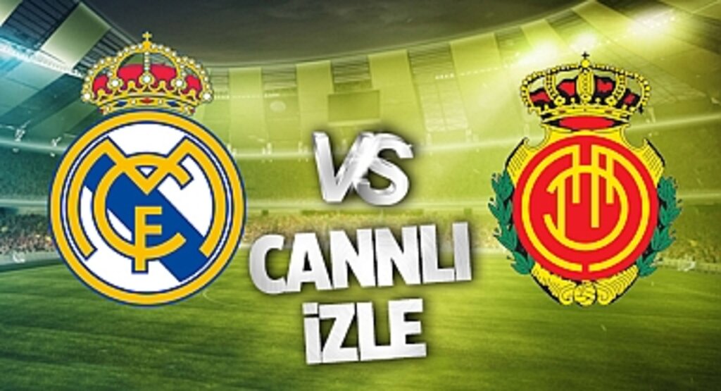 Real Madrid Mallorca Canlı İzle! Real Madrid Mallorca maçı canlı yayın izle! Nereden ve nasıl izlenir?