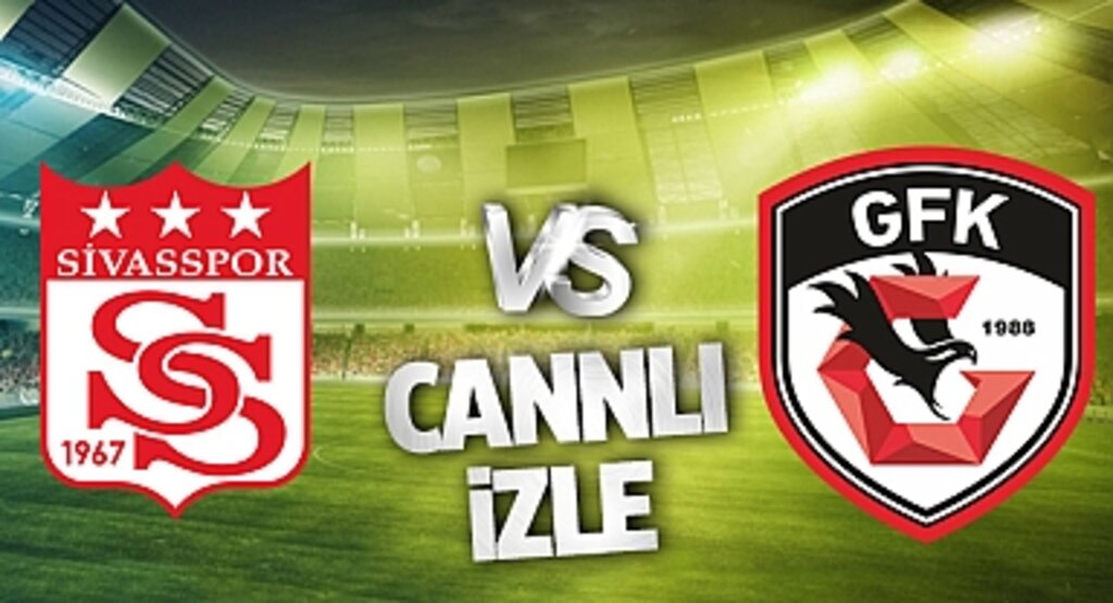 Sivasspor Gaziantep FK Canlı İzle! Sivasspor Gaziantep FK maçı canlı yayın izle! Nereden ve nasıl izlenir?