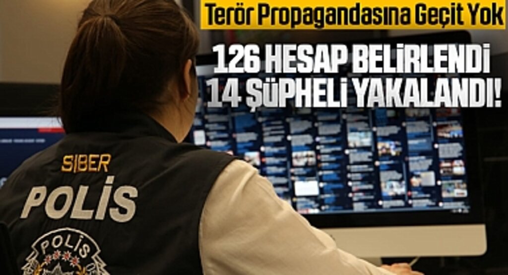 Terör Propagandasına Geçit Yok: 126 Hesap Belirlendi ve 14 Şüpheli Yakalandı!