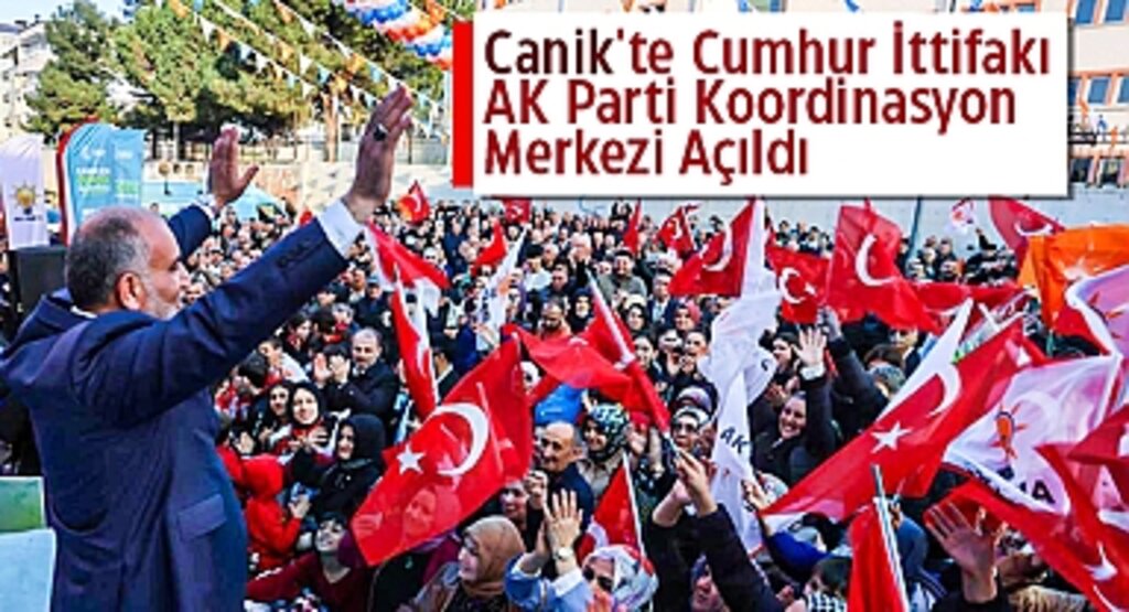 Canik'te Cumhur İttifakı AK Parti Koordinasyon Merkezi Açıldı