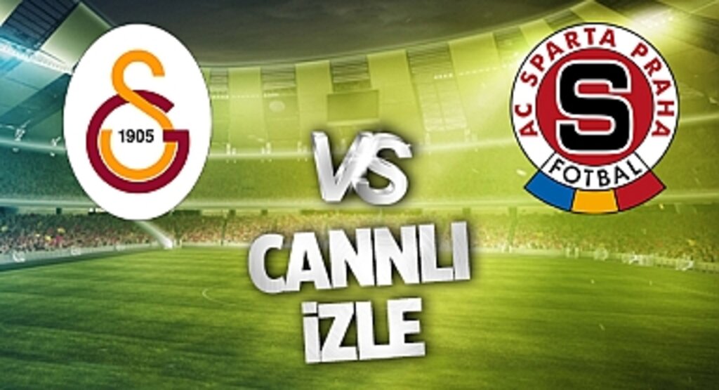 Galatasaray - Sparta Prag Canlı İzle! Galatasaray - Sparta Prag maçı canlı yayın izle! Nereden ve nasıl izlenir?